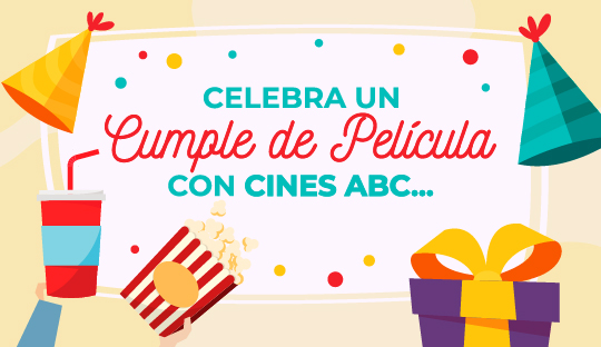 Celebra tu cumpleaños en nuestros cines!